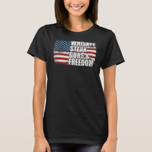 Whiskey Steak Guns And Freedom  Patriotic Flag 4th T-Shirt