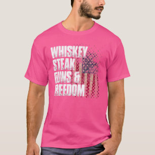 Whiskey Steak Guns & Freedom 4th Of July Patriotic T-Shirt
