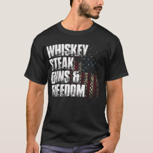 Whiskey Steak Guns  Freedom Patriotic Flag Gift  T-Shirt