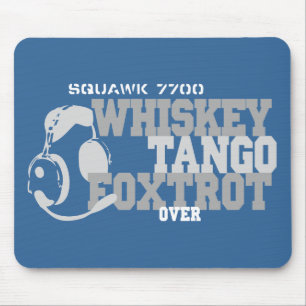 Whiskey Tango Foxtrot - Aviation Humour Mouse Mat