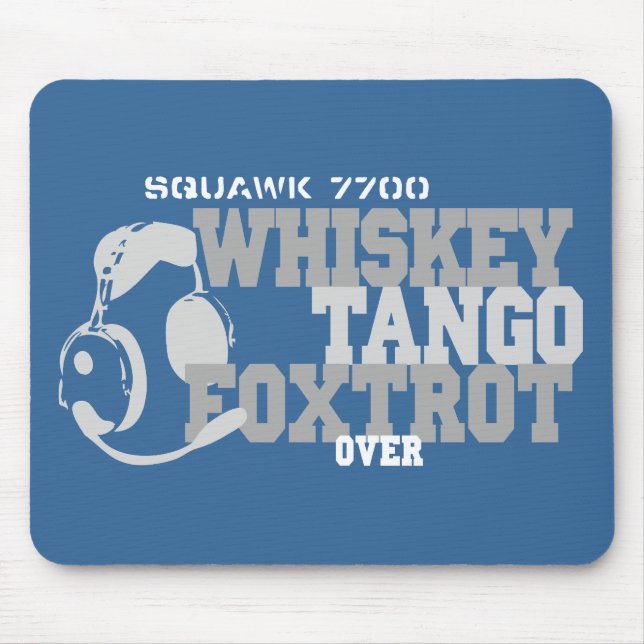 Whiskey Tango Foxtrot - Aviation Humour Mouse Mat (Front)