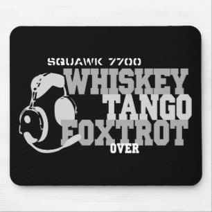 Whiskey Tango Foxtrot - Aviation Humour Mouse Mat
