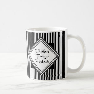 Whiskey Tango Foxtrot Funny Coffee Mug