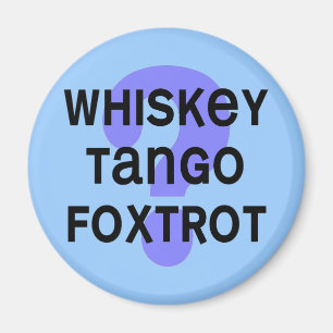 whiskey_tango_foxtrot magnet