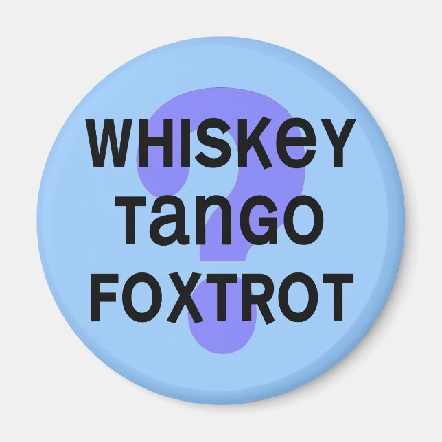 whiskey_tango_foxtrot magnet (Front)