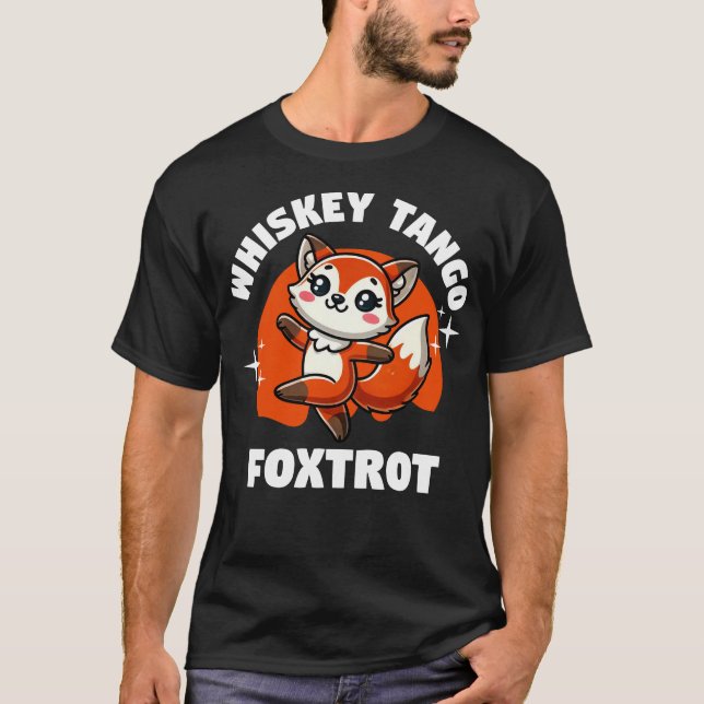 Whiskey Tango Foxtrot T-Shirt (Front)