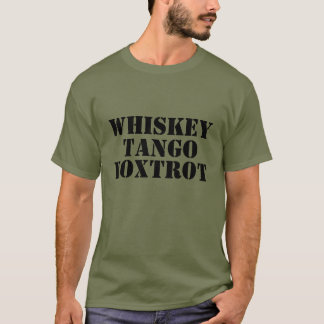 WHISKEY - TANGO - FOXTROT Tee