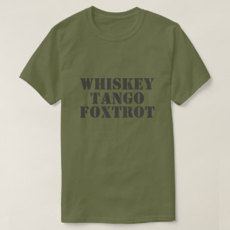 WHISKEY - TANGO - FOXTROT Tee