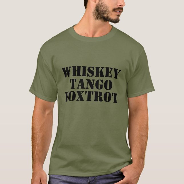 WHISKEY - TANGO - FOXTROT Tee (Front)