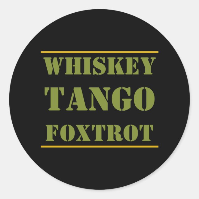 Whiskey Tango Foxtrot WTF Classic Round Sticker (Front)