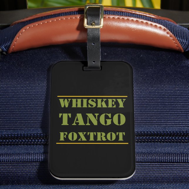 Whiskey Tango Foxtrot WTF Luggage Tag (Front Insitu 2)