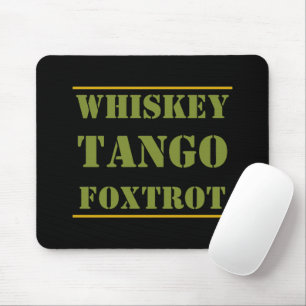 Whiskey Tango Foxtrot WTF Mouse Mat
