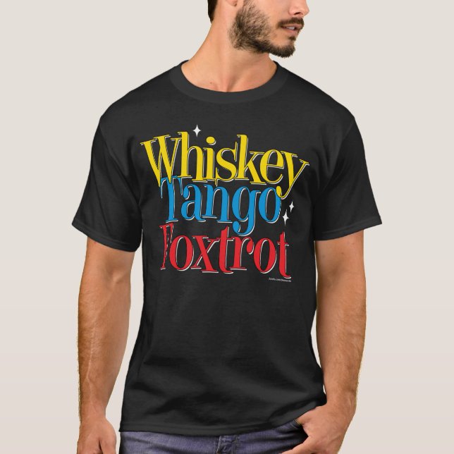 Whiskey Tango Foxtrot WTF T-Shirt (Front)