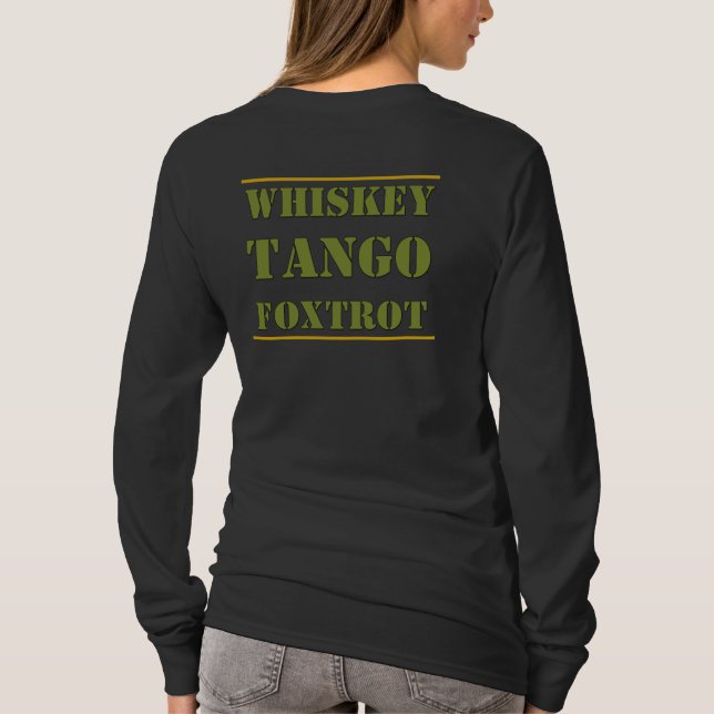 Whiskey Tango Foxtrot WTF T-Shirt (Back)