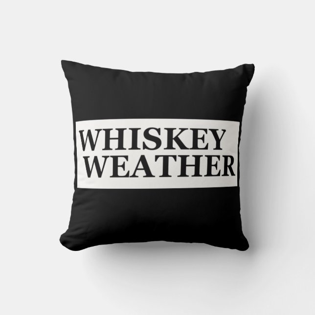 Whiskey weather funny drinking quotes cushion (Front)