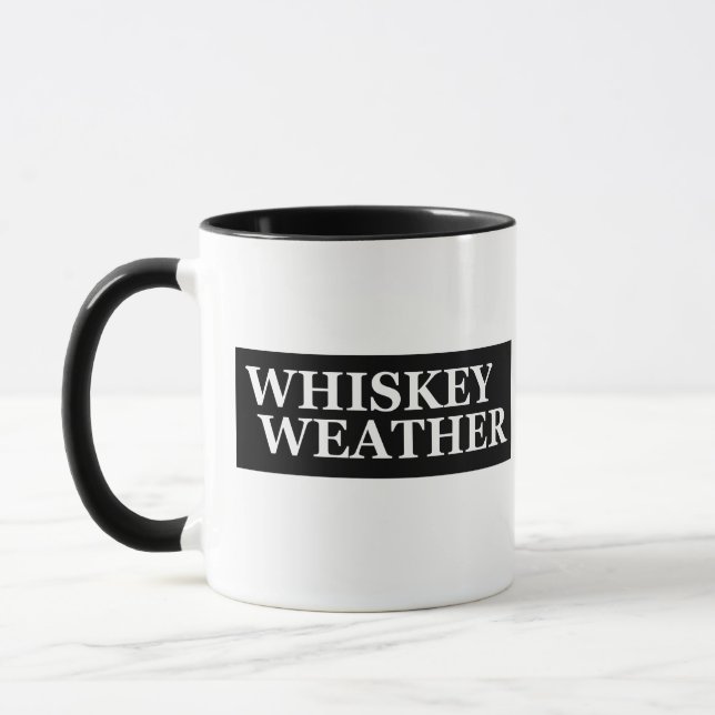 Whiskey weather funny drinking quotes mug (Left)