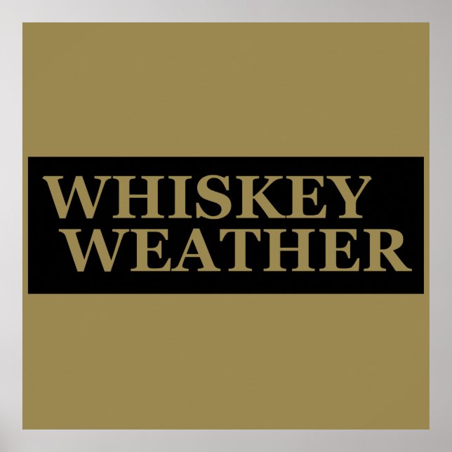 Whiskey weather funny drinking quotes poster (Front)