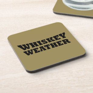 Whiskey weather funny drinking sayings coaster