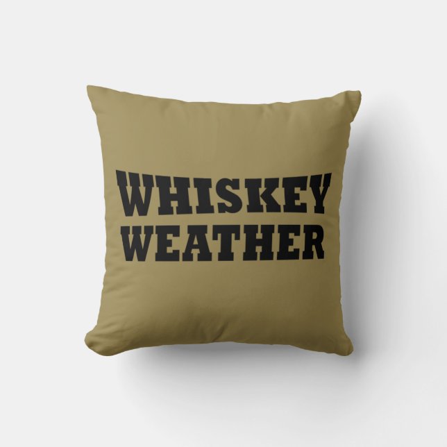 Whiskey weather funny drinking sayings cushion (Front)