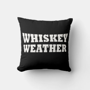 Whiskey weather funny drinking sayings cushion