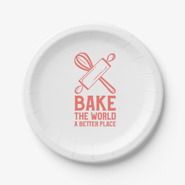 Whisks and Rolling Pins Bake The World a Better Pl Paper Plate (Front)