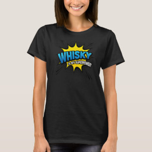 Whisky Is My Superpower Comic Book T-Shirt