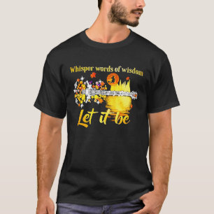 whisper words of wisdom let it me halloween T-Shirt
