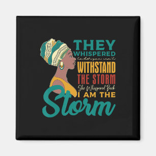Whispered Back I Am The Storm African Black Histor Magnet