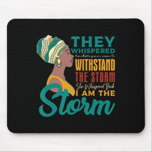 Whispered Back I Am The Storm African Black Histor Mouse Mat