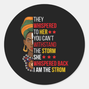 Whispered Back I Am The Storm Bhm Proud African Am Classic Round Sticker