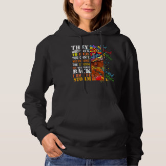 Whispered Back I Am The Storm Black History Month Hoodie