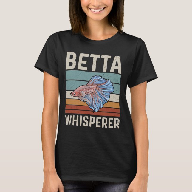 Whisperer Quote For A Betta Fish Expert T-Shirt (Front)