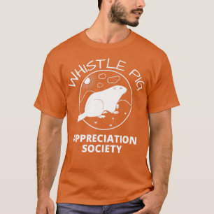 Whistle Pig Appreciation Society  Groundhog  T-Shirt
