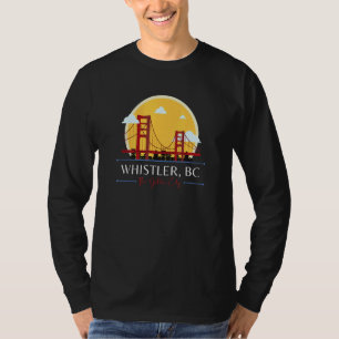 Whistler BC Golden Gate Bridge Bad Geography Humor T-Shirt