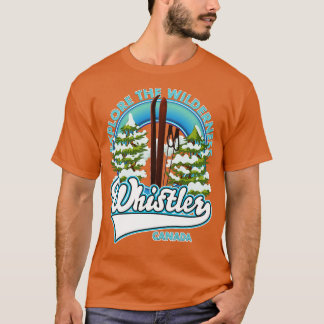 Whistler Canadaexplore the wilderness ski T-Shirt