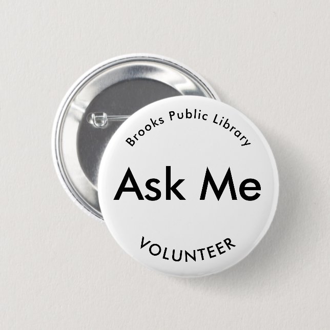White and Black Ask Me Buttons for Volunteers (Front & Back)