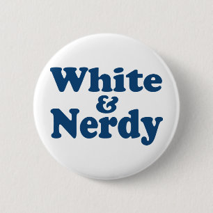 White and Nerdy 6 Cm Round Badge
