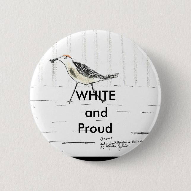 White and Proud button. 6 Cm Round Badge (Front)