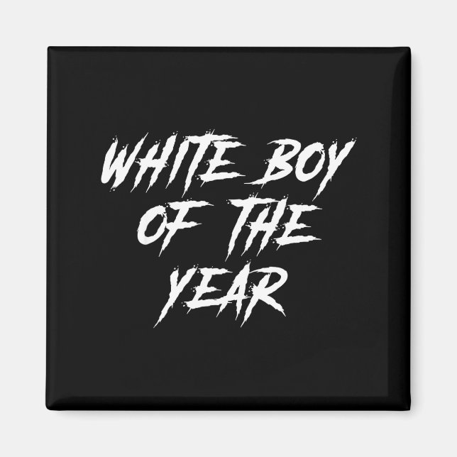 White Boy Of The Year For Men Boys Kids Funny Grap Magnet (Front)