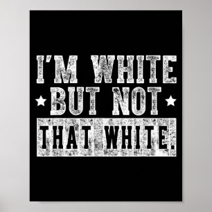 White but not that white funny meme quote vintage poster