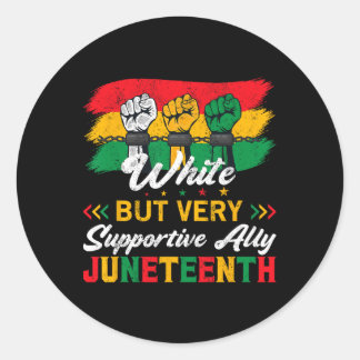 White But Supportive Ally Black History Month June Classic Round Sticker