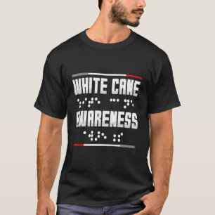 White Cane Awareness Braille White Cane T-Shirt
