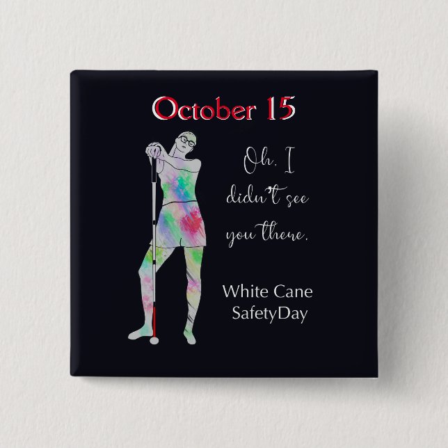 White cane safety day, sassy blind girl button (Front)