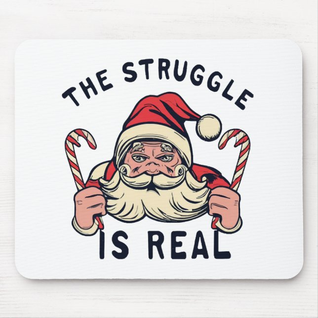 white Christmas, THE STRUGGLE IS REAL Mouse Mat (Front)