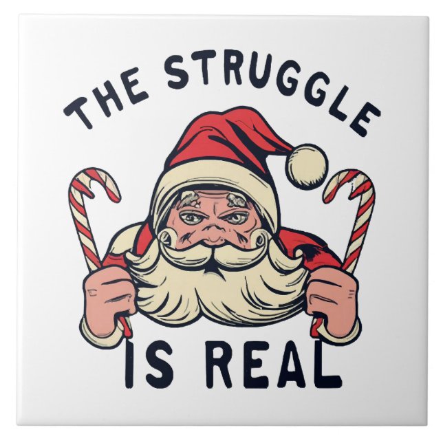 white Christmas, THE STRUGGLE IS REAL Tile (Front)