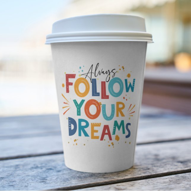 White Colourful Motivation Quote Follow Your Dream Paper Cups (Creator Uploaded)