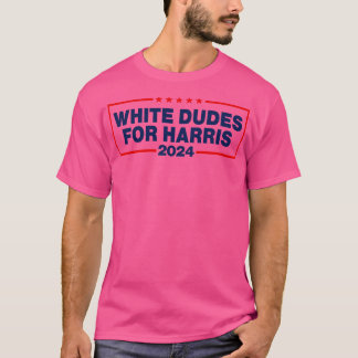 White Dudes For  2024 T-Shirt