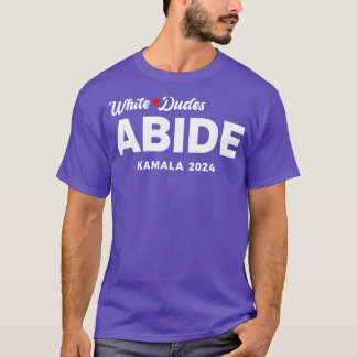 White Dudes for Abide Kamala 2024 T-Shirt