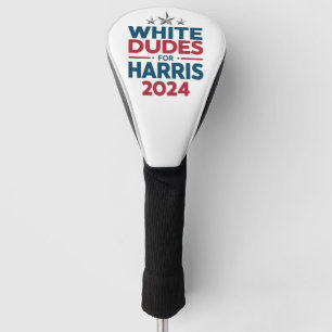White Dudes For Harris-2024 Election Golf Head Cover