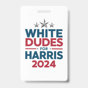 White Dudes For Harris-2024 Election ID Badge